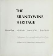 book cover of The Brandywine Heritage: Howard Pyle, N. C. Wyeth, Andrew Wyeth, James Wyeth by Howard Pyle
