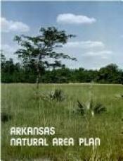 book cover of Arkansas Natural Area Plan by Arkansas Department of Planning