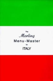 book cover of The Marling Menu-Master for Italy: A Comprehensive Manual for Translating the Italian Menu into American-English (Marlin by Clare F. Marling|William E. Marling