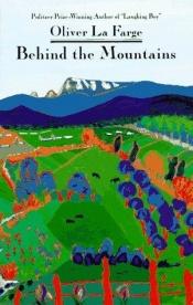 book cover of Behind the Mountains by Oliver La Farge