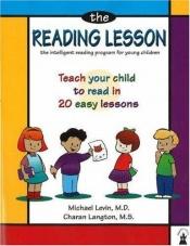 book cover of The Reading Lesson: Teach Your Child to Read in 20 Easy Lessons by Michael Levin