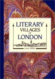book cover of Literary villages of London by Luree Miller