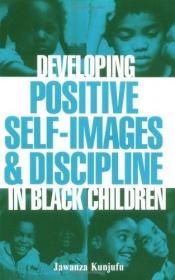 book cover of Developing Positive Self-Images & Discipline in Black Children by Jawanza Kunjufu