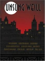 book cover of Unsung Weill (The Music of Kurt Weill) by Kurt Weill
