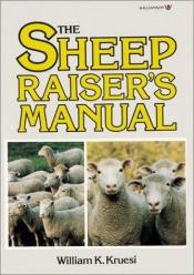 book cover of The Sheep Raiser's Manual by William K. Kruesi