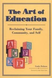 book cover of The Art of Education by Linda Dobson