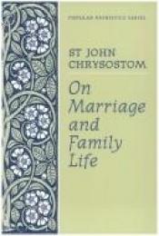 book cover of On marriage and family life by Saint John Chrysostom