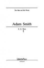 book cover of Adam Smith: THE MAN AND HIS WORKS by E. G. West