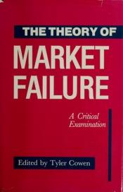 book cover of The Theory of Market Failure: A Critical Examination by Tyler Cowen