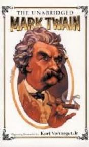 book cover of The unabridged Mark Twain, Volume 1 adn 2 by مارک توین