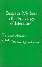 book cover of Essays on Method in the Sociology of Literature by Lucien Goldmann