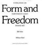 book cover of Form and freedom : a dialogue on Northwest coast Indian art by Bill Holm