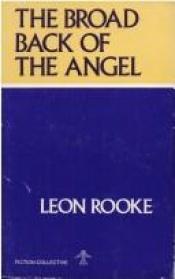 book cover of Broad Back of the Angel by Leon Rooke