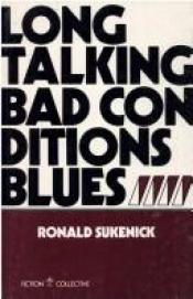book cover of Long talking bad conditions blues by Ronald Sukenick