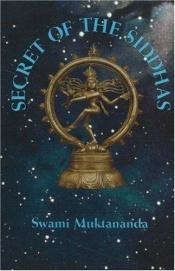 book cover of Secret of the Siddhas by Swami Muktananda