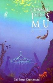 book cover of Cosmic forces of Mu by James Churchward