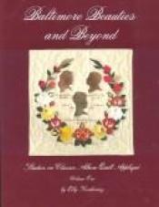 book cover of Baltimore Beauties and Beyond Volume II Studies in Classic Album Quilt Applique by Elly Sienkiewicz
