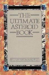 book cover of The Ultimate Asteroid Book by J.Lee Lehman