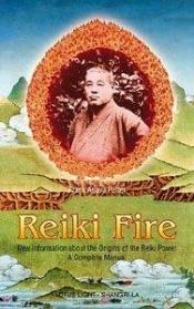 book cover of Reiki Fire - new information about the origins of the Reiki power. A complete manual by Frank Arjava Petter