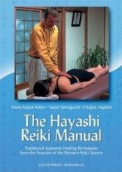 book cover of The Hayashi Reiki Manual: Japanese Healing Techniques from the Founder of the Western Reiki System by Frank Arjava Petter