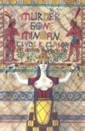 book cover of Murder gone Minoan by Clyde B. Clason