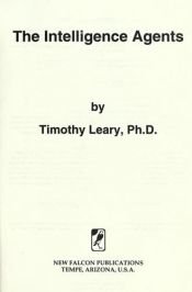 book cover of The Intelligence Agents by Timothy Francis Leary