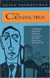 book cover of The Censors: A Bilingual Selection of Stories by Luisa Valenzuela