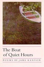 book cover of The boat of quiet hours by Jane Kenyon