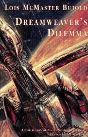 book cover of Dreamweaver's Dilemma by Lois McMaster Bujold