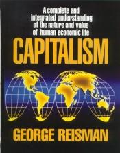 book cover of Capitalism: A Treatise on Economics by George Reisman
