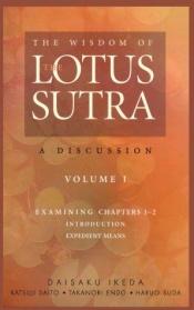 book cover of The Wisdom Of The Lotus Sutra: A Discussion (Wisdom of the Lotus Sutra) by Daisaku Ikeda