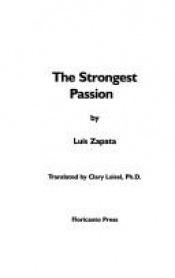 book cover of The strongest passion by Luis Zapata