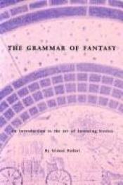 book cover of The grammar of fantasy: an introduction to the art of inventing stories by Gianni Rodari