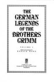 book cover of The German legends of the Brothers Grimm, v. I by Jacob Grimm