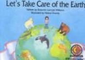 book cover of Let's Take Care of Earth (Emergent Reader Science; Level 2) by Rozanne Lanczak Williams
