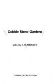 book cover of Cobble Stone Gardens: A Burroughs Memoir by Вільям Барроуз