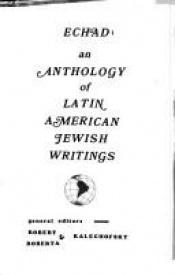book cover of Echad: An Anthology of Latin American Jewish Writings (Echad : a Whole Global Anthology Series, No 1) by Roberta Kalechofsky