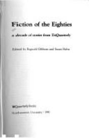 book cover of Fiction of the Eighties: A Decade of Stories from Triquarterly by Reginald Gibbons