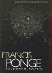 book cover of Francis Ponge Selected Poems by Francis Ponge