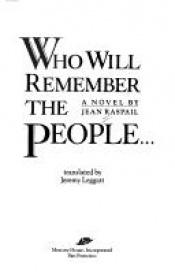 book cover of Who will remember the people by Jean Raspail
