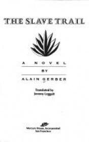book cover of The Slave Trail by Alain Gerber