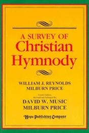 book cover of A survey of Christian hymnody by David W. Music