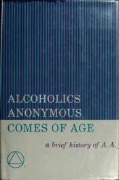 book cover of AA Alcoholics Anonymous Comes of Age: A Brief History of A. A. by Alcoholics Anonymous