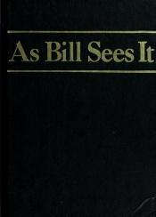 book cover of As Bill Sees It: The A. A. Way of Life by Alcoholics Anonymous