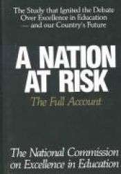 book cover of A Nation at Risk: The Full Account by The United States of America