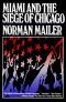 Miami and the Siege of Chicago: An Informal History of the Republican and Democratic Conventions of 1968