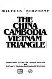 book cover of (bur) The China, Cambodia, Vietnam Triangle by Wilfred Burchett