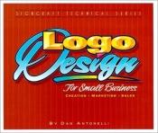 book cover of Logo Design for Small Business by Dan Antonelli