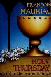 book cover of Holy Thursday: An Intimate Remembrance by François Mauriac