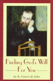 book cover of Finding God's will for you by Francis de Sales